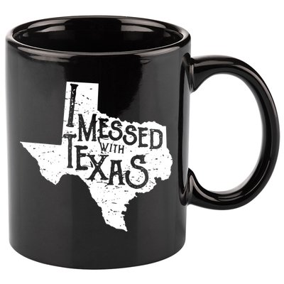 I Messed With Texas Dont Mess With This Texan 11oz C Handle Ceramic Mug