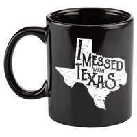 I Messed With Texas Dont Mess With This Texan 11oz C Handle Ceramic Mug