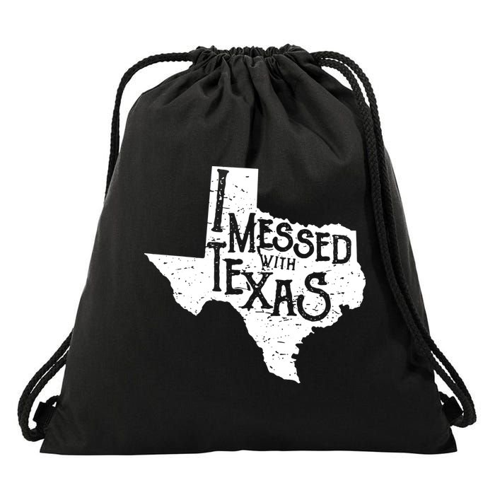 I Messed With Texas Dont Mess With This Texan Drawstring Bag