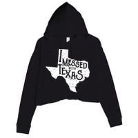I Messed With Texas Dont Mess With This Texan Crop Fleece Hoodie