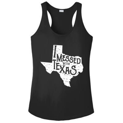 I Messed With Texas Dont Mess With This Texan Ladies PosiCharge Competitor Racerback Tank