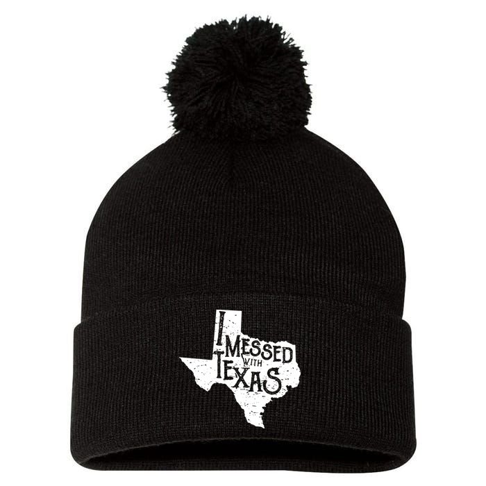 I Messed With Texas Dont Mess With This Texan Pom Pom 12in Knit Beanie