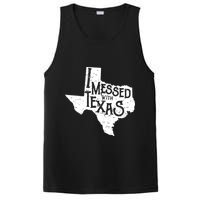 I Messed With Texas Dont Mess With This Texan PosiCharge Competitor Tank