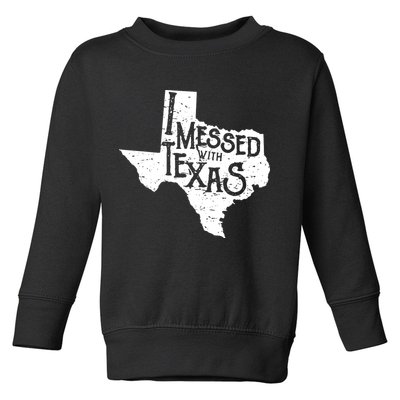 I Messed With Texas Dont Mess With This Texan Toddler Sweatshirt