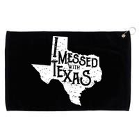 I Messed With Texas Dont Mess With This Texan Grommeted Golf Towel