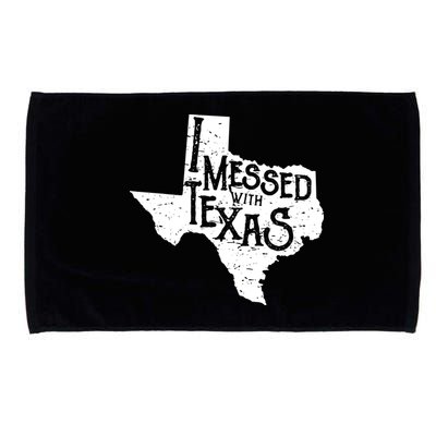 I Messed With Texas Dont Mess With This Texan Microfiber Hand Towel