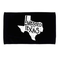 I Messed With Texas Dont Mess With This Texan Microfiber Hand Towel