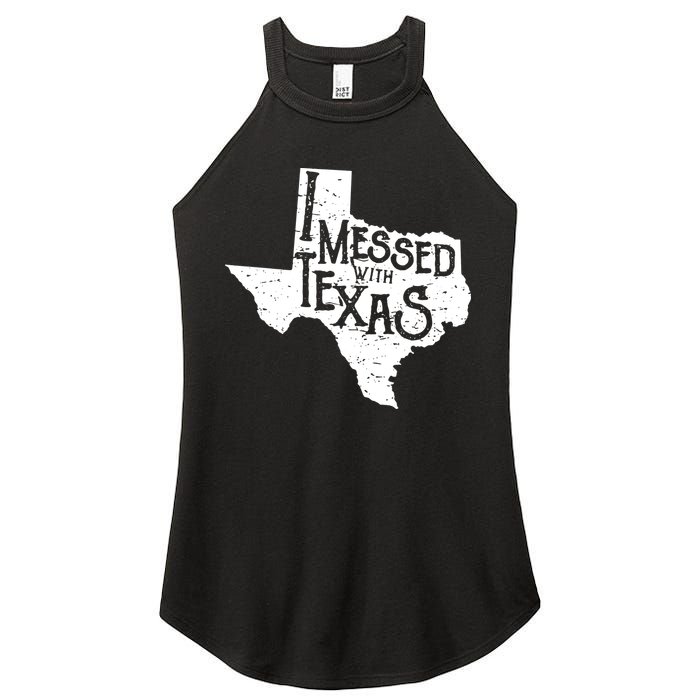 I Messed With Texas Dont Mess With This Texan Women's Perfect Tri Rocker Tank