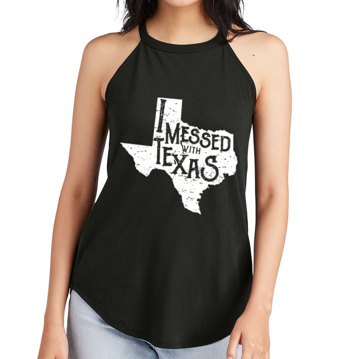I Messed With Texas Dont Mess With This Texan Women's Perfect Tri Rocker Tank