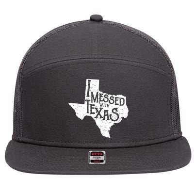 I Messed With Texas Dont Mess With This Texan 7 Panel Mesh Trucker Snapback Hat