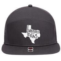 I Messed With Texas Dont Mess With This Texan 7 Panel Mesh Trucker Snapback Hat
