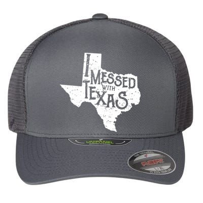I Messed With Texas Dont Mess With This Texan Flexfit Unipanel Trucker Cap