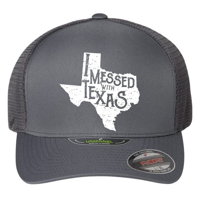 I Messed With Texas Dont Mess With This Texan Flexfit Unipanel Trucker Cap