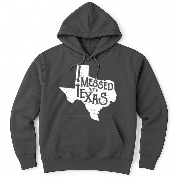 I Messed With Texas Dont Mess With This Texan Hoodie
