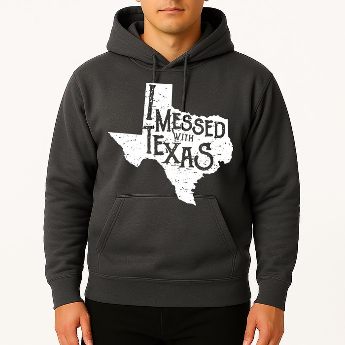 I Messed With Texas Dont Mess With This Texan Hoodie