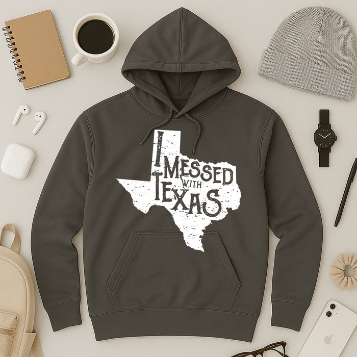 I Messed With Texas Dont Mess With This Texan Hoodie