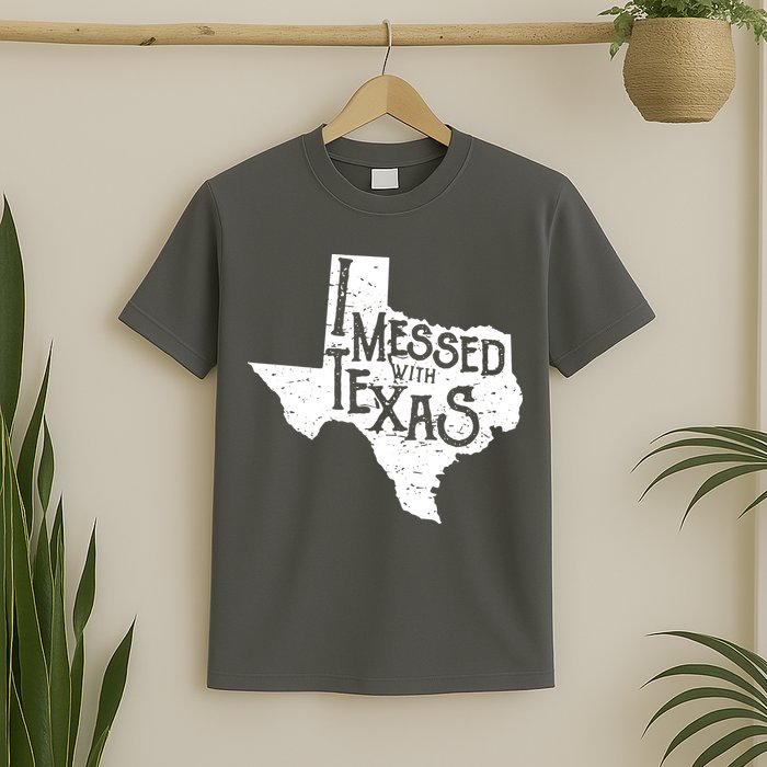 I Messed With Texas Dont Mess With This Texan T-Shirt