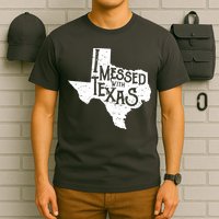 I Messed With Texas Dont Mess With This Texan T-Shirt