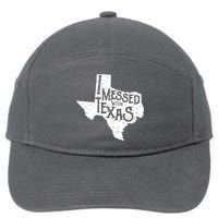 I Messed With Texas Dont Mess With This Texan 7-Panel Snapback Hat