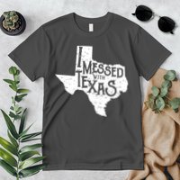 I Messed With Texas Dont Mess With This Texan Premium T-Shirt