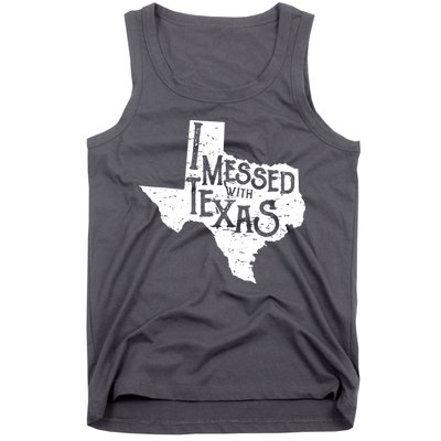 I Messed With Texas Dont Mess With This Texan Tank Top