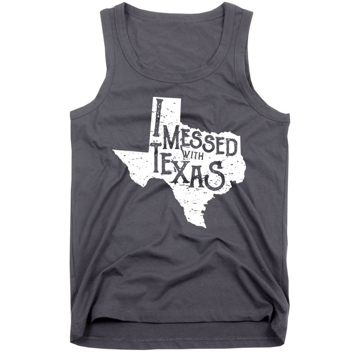 I Messed With Texas Dont Mess With This Texan Tank Top