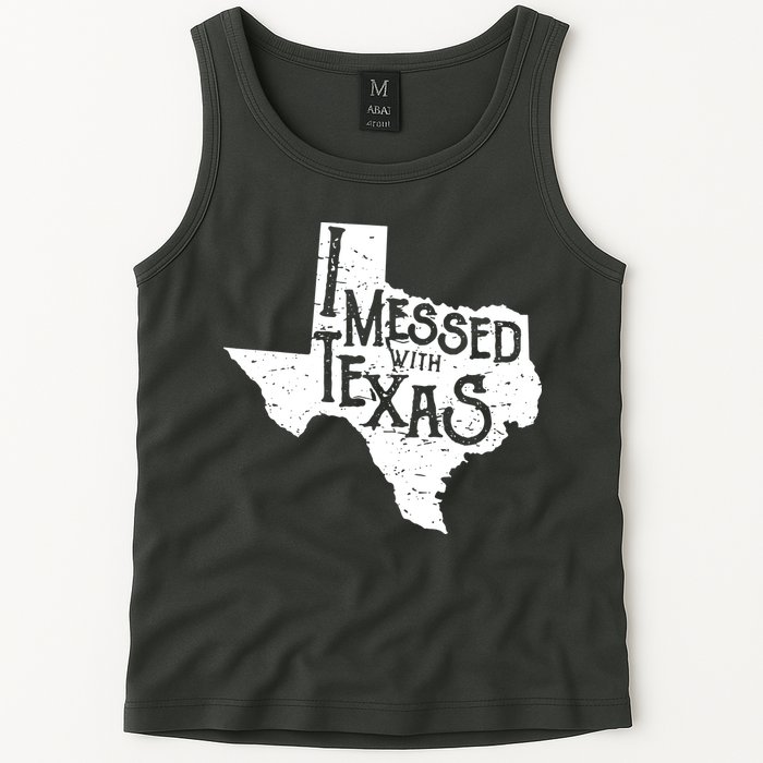 I Messed With Texas Dont Mess With This Texan Tank Top