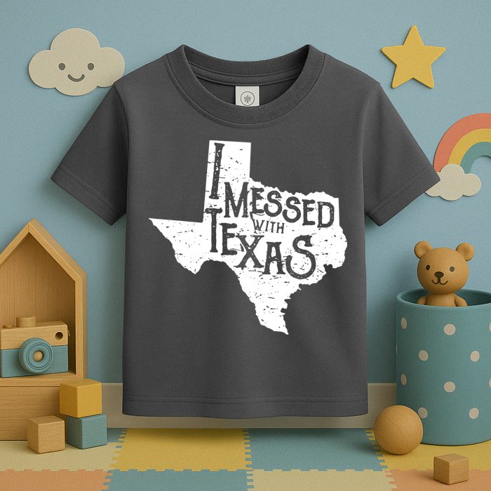 I Messed With Texas Dont Mess With This Texan Toddler T-Shirt