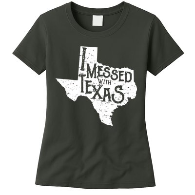 I Messed With Texas Dont Mess With This Texan Womens T-Shirt