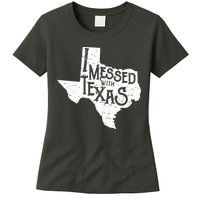 I Messed With Texas Dont Mess With This Texan Womens T-Shirt