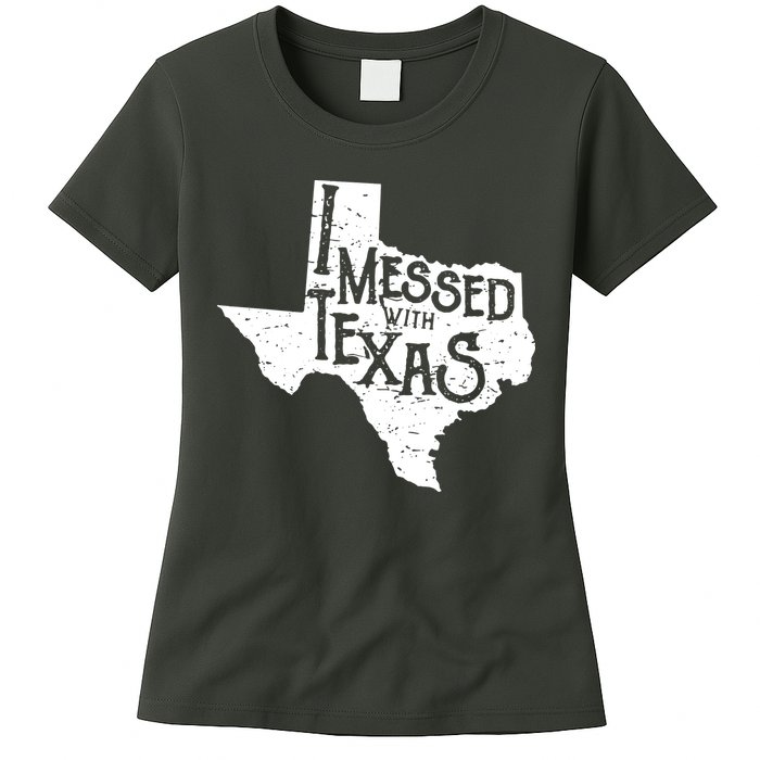 I Messed With Texas Dont Mess With This Texan Womens T-Shirt