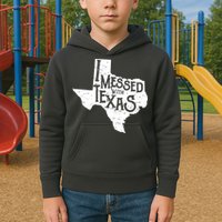 I Messed With Texas Dont Mess With This Texan Kids Hoodie