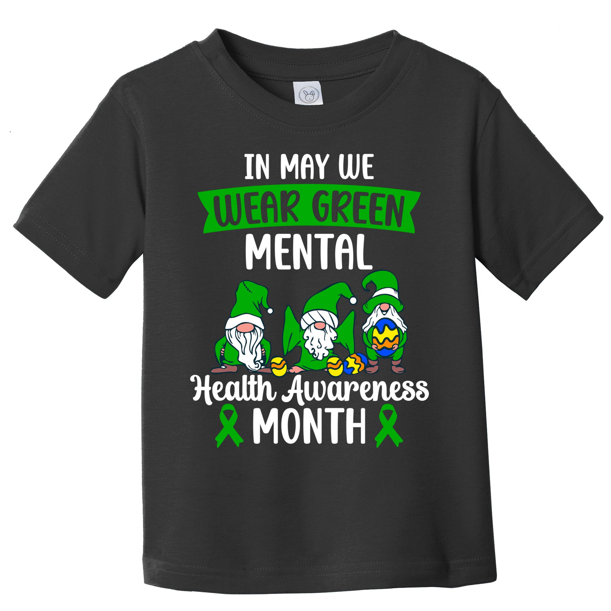 In May We Wear Green Mental Health Awareness Gnome Toddler T-Shirt