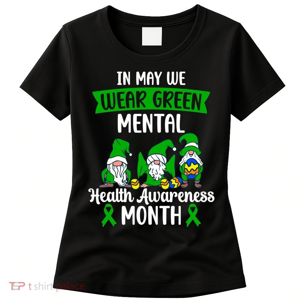 In May We Wear Green Mental Health Awareness Gnome Womens T-Shirt