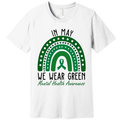 In May We Wear Green For Mental Health Awareness Premium T-Shirt