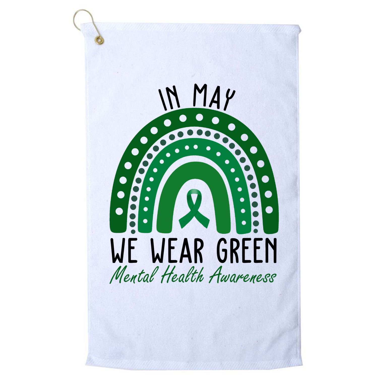 In May We Wear Green For Mental Health Awareness Golf Towel
