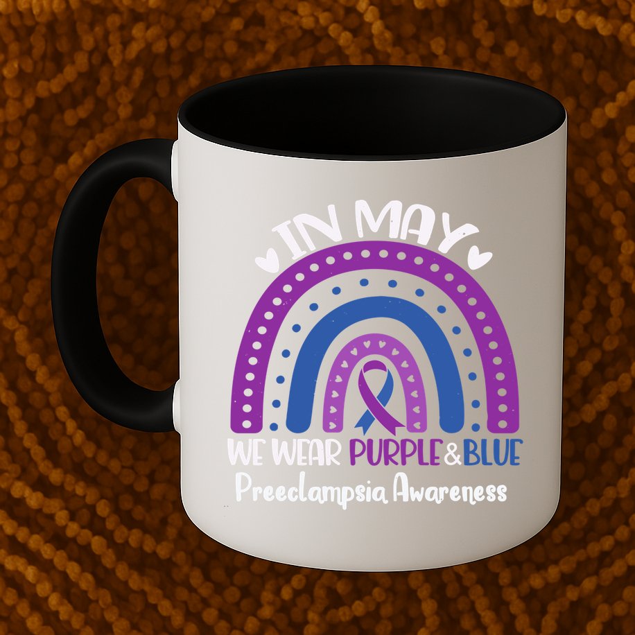 In May We Wear Purple And Blue Preeclampsia Awareness Meaningful Gift Mug