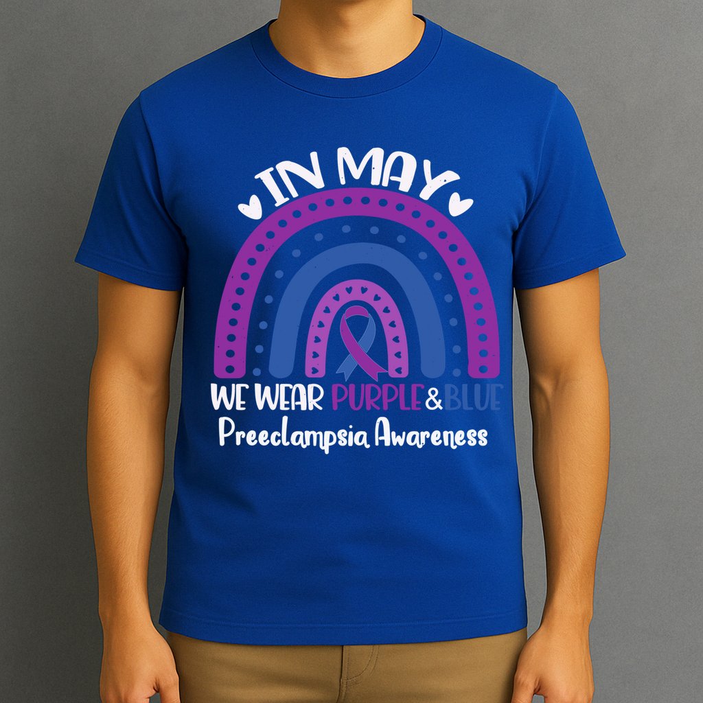 In May We Wear Purple And Blue Preeclampsia Awareness Meaningful Gift T-Shirt