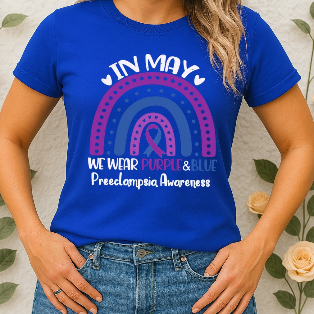 In May We Wear Purple And Blue Preeclampsia Awareness Meaningful Gift Womens T-Shirt