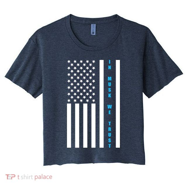In Musk We Trust USA United States Flag Elon Funny Crop Top