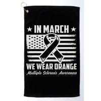 In March We Wear Orange For Multiple Sclerosis Awareness Ms Golf Towel