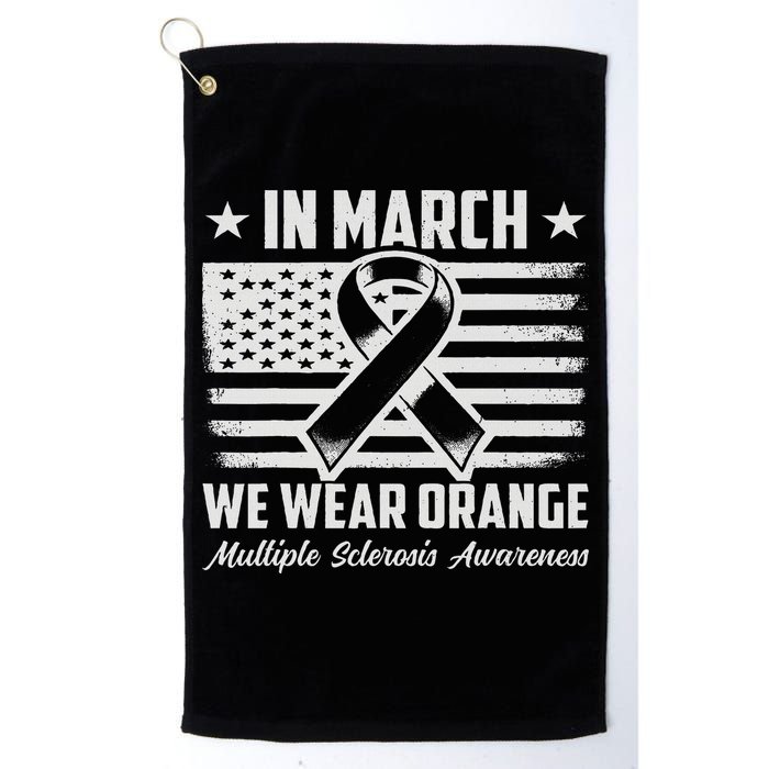 In March We Wear Orange For Multiple Sclerosis Awareness Ms Golf Towel
