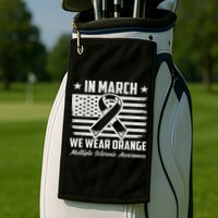 In March We Wear Orange For Multiple Sclerosis Awareness Ms Golf Towel