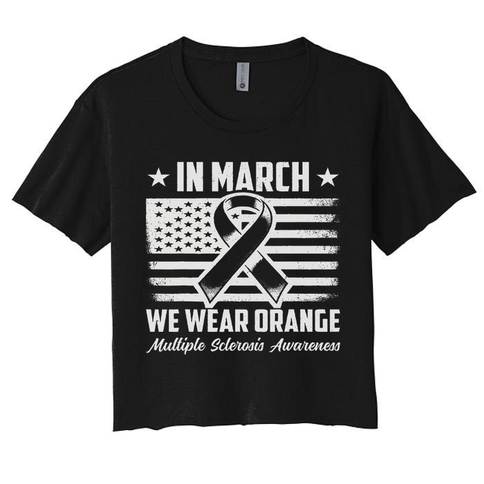 In March We Wear Orange For Multiple Sclerosis Awareness Ms Women's Crop Top Tee