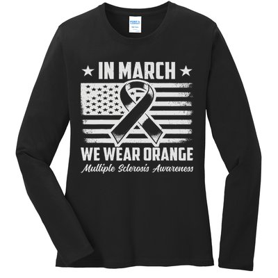 In March We Wear Orange For Multiple Sclerosis Awareness Ms Ladies Long Sleeve Shirt
