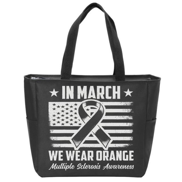 In March We Wear Orange For Multiple Sclerosis Awareness Ms Zip Tote Bag