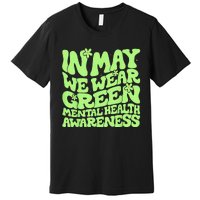 In May We Wear Green Groovy Mental Health Awareness Premium T-Shirt