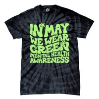 In May We Wear Green Groovy Mental Health Awareness Tie-Dye T-Shirt