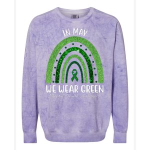 In May We Wear Green Mental Health Awareness Rainbow Colorblast Crewneck Sweatshirt