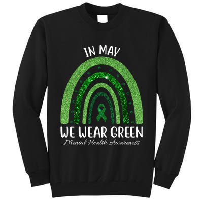 In May We Wear Green Mental Health Awareness Rainbow Tall Sweatshirt